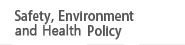 Safety, Environment and Health Policy